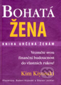 Kniha: Bohatá žena (Kim Kiyosaki). Pragma, 2007 Kniha: Bohatá žena (Kim Kiyosaki). Pragma, 2007