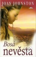 Kniha: Bosá nevěsta (Joan Johnston). Alpress, 2007 Kniha: Bosá nevěsta (Joan Johnston). Alpress, 2007