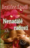 Kniha: Nenadálé radosti (Bertrice Small). Baronet, 2007 Kniha: Nenadálé radosti (Bertrice Small). Baronet, 2007