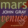 Mars a Venuše (50 inspiračních karet) (John Gray). Synergie, 2001 Mars a Venuše (50 inspiračních karet) (John Gray). Synergie, 2001