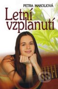 Kniha: Letní vzplanutí (Petra Makoliová). Petra, 2007 Kniha: Letní vzplanutí (Petra Makoliová). Petra, 2007