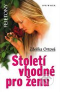 Kniha: Století vhodné pro ženu (Zdeňka Ortová). Petra, 2007 Kniha: Století vhodné pro ženu (Zdeňka Ortová). Petra, 2007