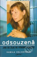 Kniha: Odsouzená (Kamila Velikovská). Jota, 2007 Kniha: Odsouzená (Kamila Velikovská). Jota, 2007