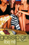 Kniha: Gossip Girl - Líbej mě (1) (Cecily von Ziegesarová). BB/art, 2006 Kniha: Gossip Girl - Líbej mě (1) (Cecily von Ziegesarová). BB/art, 2006