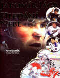 Kniha: Jaromír Jágr - Hledání nebe (Pavel Loněk). Fighters Publications, 2007 Kniha: Jaromír Jágr - Hledání nebe (Pavel Loněk). Fighters Publications, 2007