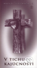 Kniha: V tichu kajúcnosti (Mária Rázusová-Martáková). Tranoscius, 2007 Kniha: V tichu kajúcnosti (Mária Rázusová-Martáková). Tranoscius, 2007
