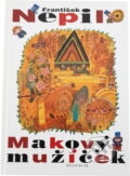 Kniha: Makový mužíček (František Nepil). Knižní klub, 2007 Kniha: Makový mužíček (František Nepil). Knižní klub, 2007