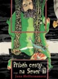 Kniha: Příběh cesty na Sever II. (Jana Heffernanová). Argo, 2005 Kniha: Příběh cesty na Sever II. (Jana Heffernanová). Argo, 2005