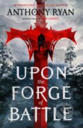 Kniha: Upon the Forge of Battle (Anthony Ryan). Orbit, 2026 Kniha: Upon the Forge of Battle (Anthony Ryan). Orbit, 2026