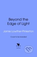 Kniha: Beyond the Edge of Light (Jamie Lowther-Pinkerton). Bantam Books, 2026 Kniha: Beyond the Edge of Light (Jamie Lowther-Pinkerton). Bantam Books, 2026