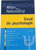 Kniha: Úvod do psychologie (Milan Nakonečný). Academia, 1999 Kniha: Úvod do psychologie (Milan Nakonečný). Academia, 1999