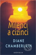 Kniha: Milenci a cizinci (Diane Chamberlain). Knižní klub, 1999 Kniha: Milenci a cizinci (Diane Chamberlain). Knižní klub, 1999