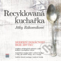 Kniha: Recyklovaná kuchařka Jitky Rákosníkové (Jitka Rákosníková). Smart Press, 2018 Kniha: Recyklovaná kuchařka Jitky Rákosníkové (Jitka Rákosníková). Smart Press, 2018