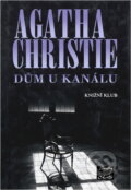 Kniha: Dům u kanálu (Agatha Christie). Knižní klub, 2001 Kniha: Dům u kanálu (Agatha Christie). Knižní klub, 2001