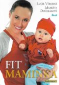 Kniha: Fit maminka (Lucie Výborná a Markéta Dočekalová). Ikar CZ, 2004 Kniha: Fit maminka (Lucie Výborná a Markéta Dočekalová). Ikar CZ, 2004
