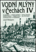 Kniha: Vodní mlýny v Čechách IV. (Josef Klempera). Libri, 2001 Kniha: Vodní mlýny v Čechách IV. (Josef Klempera). Libri, 2001