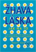 Kniha: Žhavá láska (Tracey Coxová). Metafora, 2003 Kniha: Žhavá láska (Tracey Coxová). Metafora, 2003