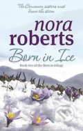 Kniha: Born in Ice (Nora Roberts). Piatkus, 2009 Kniha: Born in Ice (Nora Roberts). Piatkus, 2009