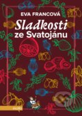 Kniha: Sladkosti ze Svatojánu (Eva Francová). Motto, 2018 Kniha: Sladkosti ze Svatojánu (Eva Francová). Motto, 2018
