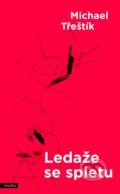 Kniha: Ledaže se spletu (Michael Třeštík). Motto, 2018 Kniha: Ledaže se spletu (Michael Třeštík). Motto, 2018