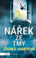 Kniha: Nářek ze tmy (Zdenka Hamerová). Motto, 2018 Kniha: Nářek ze tmy (Zdenka Hamerová). Motto, 2018