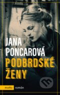 Kniha: Podbrdské ženy (Jana Poncarová). Motto, 2018 Kniha: Podbrdské ženy (Jana Poncarová). Motto, 2018