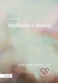 Kniha: Myšlenky v obraze (Barbora Hu). Motto, 2018 Kniha: Myšlenky v obraze (Barbora Hu). Motto, 2018