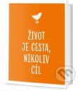 Kniha: Život je cesta, ne cíl (Edice knihy Omega). Edice knihy Omega, 2018 Kniha: Život je cesta, ne cíl (Edice knihy Omega). Edice knihy Omega, 2018