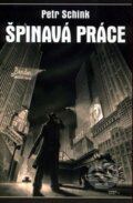 Kniha: Špinavá práce (Petr Schink). Wolf Publishing, 2006 Kniha: Špinavá práce (Petr Schink). Wolf Publishing, 2006