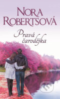 Kniha: Pravá čarodějka (Nora Roberts). HarperCollins, 2018 Kniha: Pravá čarodějka (Nora Roberts). HarperCollins, 2018