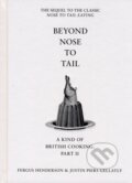 Kniha: Beyond Nose to Tail (Fergus Henderson a Justin Piers Gellatly). Bloomsbury, 2007 Kniha: Beyond Nose to Tail (Fergus Henderson a Justin Piers Gellatly). Bloomsbury, 2007