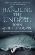 Kniha: Handling the Undead (John Ajvide Lindqvist). Quercus, 2009 Kniha: Handling the Undead (John Ajvide Lindqvist). Quercus, 2009