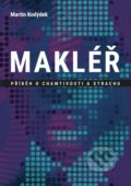 Kniha: Makléř (Martin Kodýdek). BIZBOOKS, 2018 Kniha: Makléř (Martin Kodýdek). BIZBOOKS, 2018
