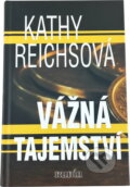 Kniha: Vážná tajemství (Kathy Reichs). Egmont ČR, 2003 Kniha: Vážná tajemství (Kathy Reichs). Egmont ČR, 2003