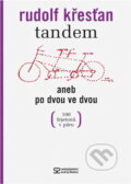 Kniha: Tandem aneb Po dvou ve dvou (Rudolf Křesťan). , 2006 Kniha: Tandem aneb Po dvou ve dvou (Rudolf Křesťan). , 2006