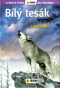 Kniha: Bílý tesák (Jack London). SUN, 2018 Kniha: Bílý tesák (Jack London). SUN, 2018