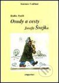 Kniha: Osudy a cesty Josefa Švejka (Radko Pytlík). Emporius, 2003 Kniha: Osudy a cesty Josefa Švejka (Radko Pytlík). Emporius, 2003