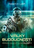 Kniha: Války budoucnosti (Robert H. Latiff). CPRESS, 2018 Kniha: Války budoucnosti (Robert H. Latiff). CPRESS, 2018