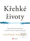Kniha: Křehké životy (Stephen Westaby). CPRESS, 2018 Kniha: Křehké životy (Stephen Westaby). CPRESS, 2018