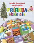 Kniha: Príroda okolo nás (SUN). SUN, 2018 Kniha: Príroda okolo nás (SUN). SUN, 2018