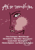 Kniha: Až se zamiluju (Autorský kolektiv). Listen, 2018 Kniha: Až se zamiluju (Autorský kolektiv). Listen, 2018