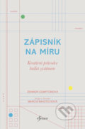 Zápisník na míru (Marcia Mihotich a Zennor Compton). Esence, 2018 Zápisník na míru (Marcia Mihotich a Zennor Compton). Esence, 2018