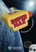 Kniha: Super Max 2: Livre d'eleve (Hugues Denisot a Catherine Macquart). Hachette Livre International, 2012 Kniha: Super Max 2: Livre d'eleve (Hugues Denisot a Catherine Macquart). Hachette Livre International, 2012