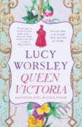 Kniha: Queen Victoria (Lucy Worsley). Hodder and Stoughton, 2018 Kniha: Queen Victoria (Lucy Worsley). Hodder and Stoughton, 2018