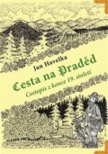 Kniha: Cesta na Praděd (Jan Havelka). Pavel Ševčík - VEDUTA, 2018 Kniha: Cesta na Praděd (Jan Havelka). Pavel Ševčík - VEDUTA, 2018