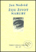 Kniha: Žiju život naruby (Jan Nedvěd). Torst, 2005 Kniha: Žiju život naruby (Jan Nedvěd). Torst, 2005