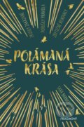 Kniha: Polámaná krása (Sara Barnard). Nakladatelství Fragment, 2018 Kniha: Polámaná krása (Sara Barnard). Nakladatelství Fragment, 2018