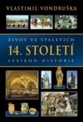 Kniha: Život ve staletích 14. století (Vlastimil Vondruška). Moba, 2018 Kniha: Život ve staletích 14. století (Vlastimil Vondruška). Moba, 2018