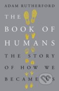 Kniha: The Book of Humans (Adam Rutherford). Orion, 2018 Kniha: The Book of Humans (Adam Rutherford). Orion, 2018
