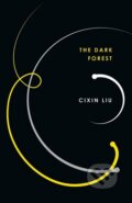 Kniha: The Dark Forest (Cixin Liu). Head of Zeus, 2018 Kniha: The Dark Forest (Cixin Liu). Head of Zeus, 2018